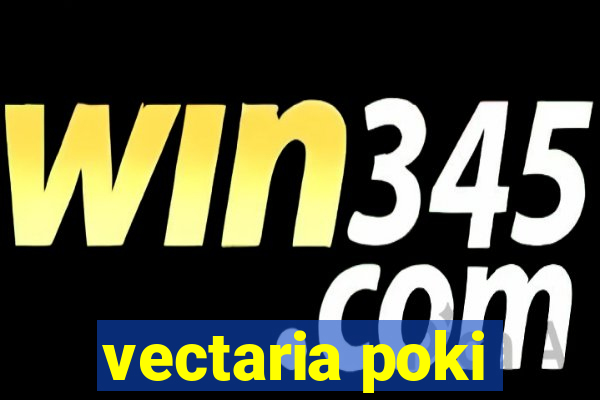 vectaria poki